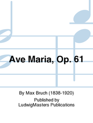 Bruch, Max - Ave Maria, Opus 61 - Violin (or Cello) & Piano (OUT OF PRINT)