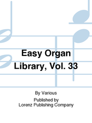 Easy Organ Library Volume 33 - A Collection of Organ Voluntaries for Church Use - Mixed Organ Collection