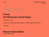 Franck - Complete Works for Organ, Volume 1 - Six (6) Pieces pour Grand Orgue Book 1, Opus 16, 17, 18 - Organ Solo