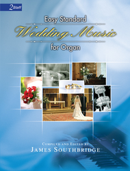 Wedding - Easy Standard Wedding Music for Organ ed. James Southbridge- Mixed Organ Collection