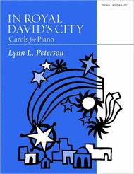 Petersen, Lynn L. - In Royal David's City: Ten (10) Christmas Carols for Moderate Level Pianists (OUT OF PRINT)