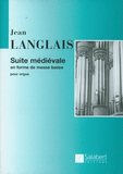 Langlais, Jean - Suite Medievale en forme de Messe Basse - Organ Solo
