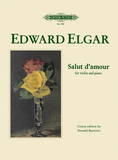 Elgar, Edward - Salut d'amour (Two Versions), Opus 12 ed. Donald Burrows - Violin & Piano - Urtext