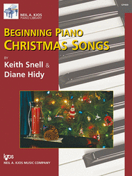 Snell, Keith & Hidy, Diane - Beginning Piano Christmas Songs - Nine (9) Elementary Christmas Songs w/Opt. Teacher Duet Accompaniment - Piano Solo Collection w/Lyrics