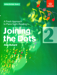 Bullard, Alan - Joining the Dots, Book 2 - A Fresh Approach to Piano Sight-Reading