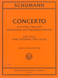 Schumann, Robert - Concerto in A minor, Opus 129 - Solo Part w/Opt. 2nd Cello by Daniel Morganstern - Includes Commentary and Preparatory Exercises - Cello Solo