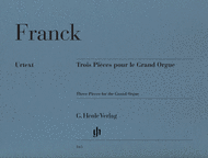 Franck - Three (3) Pieces for the Grand Organ - Fantasie, Cantabile, Piece heroique - Organ Solo