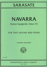 Sarasate, Pablo de - Navarra ''Danza Espagnole'' (Spanish Dance) Opus 33 ed. Aaron Rosand - Violin Ensemble Duet: Two (2) Violins & Piano - Score & Parts