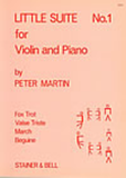 Martin, Peter - Little Suite No. 1 - Foxtrot // Valse Triste // March // Beguine - Violin & Piano