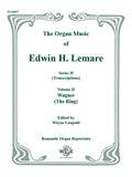 Lemare, Edwin H. - Organ Music, Series 2 - Transcriptions Volume 2 (Wagner - The Ring) - Organ Solo