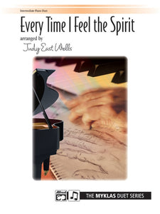 Wells, Judy East - Every Time I Feel The Spirit - Late Intermediate - Piano Duet Sheet (1 Piano 4 Hands) - Myklas Duet Series