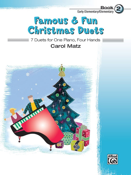 XMAS - Matz, Carol - Famous & Fun Christmas Duets, Book 2 - Seven (7) Early Elementary / Elementary Arrangements - Piano Duet (1 Piano 4 Hands)