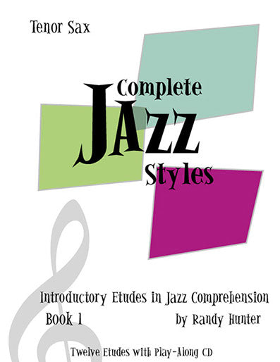 Complete Jazz Styles Book 1: Introductory Etudes in Jazz Comprehension - Randy Hunter, Trombone Bk/CD