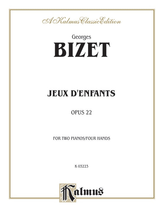 Bizet - Jeux d'enfants (Children's Games) Opus 22 - Piano Duet (1 Piano 4 Hands)