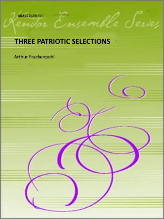 FRACKENPOHL  - Three Patriotic Selections, Brass Quintet (OUT OF PRINT)