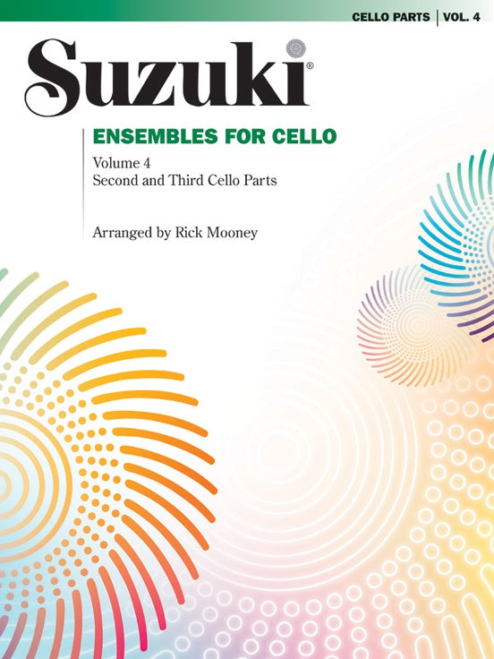 Suzuki - Ensembles for Cello, Volume 4 - 2nd & 3rd Cello Parts arr. Rick Mooney - Violoncello [Cello] Ensemble Trio: Three (3) Cellos - Parts Only