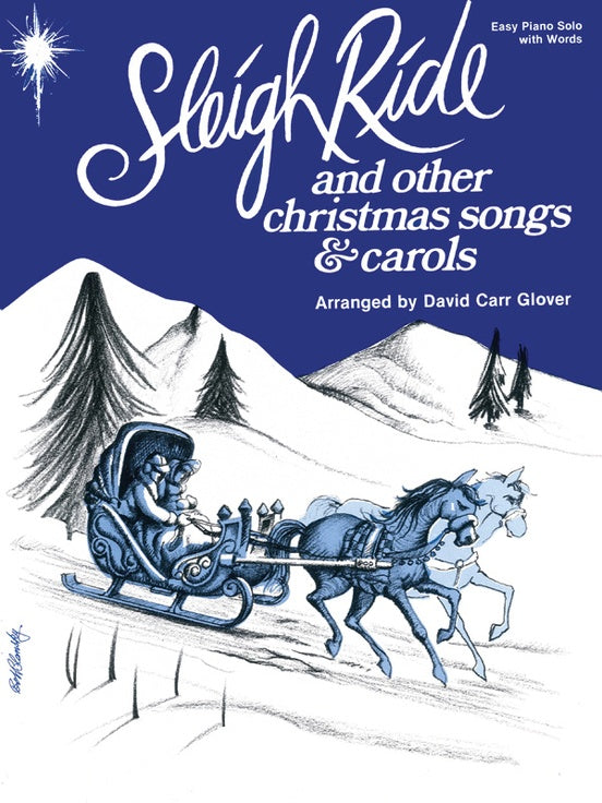 Glover, David Carr - Sleigh Ride and Other Christmas Songs & Carols - Forty-Three (43) Easy Piano Arrangements