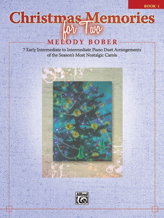 Bober, Melody - Christmas Memories for Two, Book 1 - Seven (7) Nostalgic Carol Arrangements - Early Intermediate to Intermediate - Piano Duet (1 Piano 4 Hands)