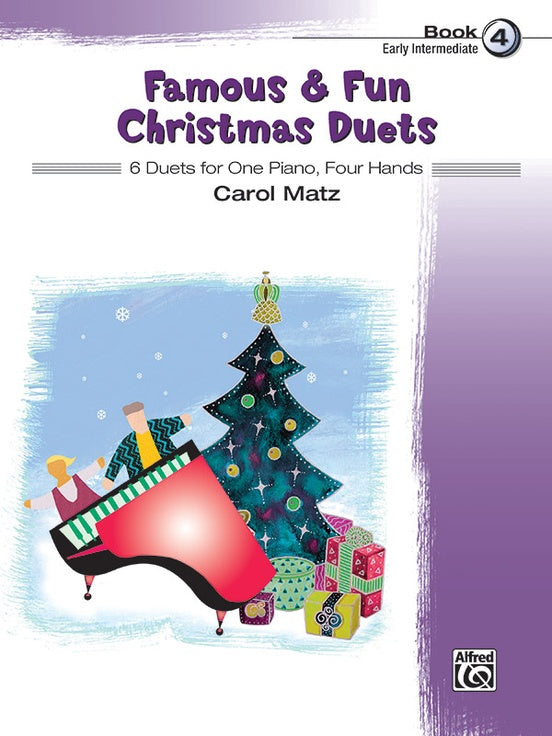 Matz, Carol - Famous & Fun Christmas Duets, Book 4 - Six (6) Early Intermediate Arrangements - Piano Duet (1 Piano 4 Hands)