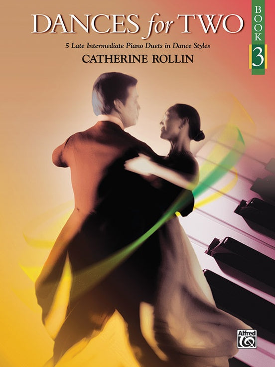 Rollin, Catherine - Dances for Two, Book 3 - Five (5) Late Intermediate Duets in Dance Styles - Piano Duet (1 Piano 4 Hands)