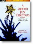XMAS - House, Roger - A Smooth Jazz Christmas - Nine (9) Advanced and Mellow Seasonal Favorites - Piano Solo Collection - FJH Sacred Piano Library