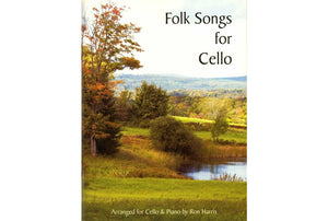 Folk Songs for Cello - Twelve (12) Pieces arr. Ron Harris - Cello & Piano