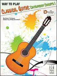 Way to Play Classical Guitar: Contemporary Concepts 1 - Sean Thrower