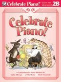 Celebrate Piano! Lesson and Musicianship 2B - Piano Method Series (POP)*