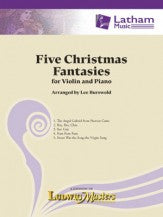 Five (5) Christmas Fantasies arr. Lee Burswold - Violin & Piano