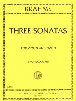 Brahms - Three (3) Sonatas ed. Ivan Galamian - Sonata No. 1 in G Major, No. 2 in A Major, No. 3 in D Minor - Opus 78, 100, 108 - Violin & Piano