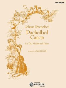 Pachelbel - Canon in D arr. Daniel Dorff - Violin Duet: Two (2) Violins & Piano - Score & Parts