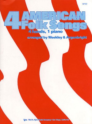 Four (4) American Folk Songs - Easy Intermediate arr. Weekley & Arganbright - Piano Duet (1 Piano 4 Hands)