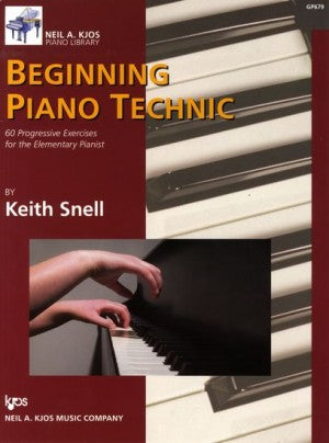 Snell, Keith - Beginning Piano Technic: Sixty (60) Progressive Exercises for the Elementary Pianist - Piano Method Series*