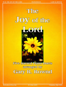 Rownd, Gary R. - The Joy of the Lord - Five (5) Late Intermediate Arrangements - Piano Duet (1 Piano 4 Hands)