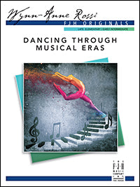 Dancing Through Musical Eras - Wynn-Anne Rossi, Late Elementary/Early Intermediate  Piano Solo