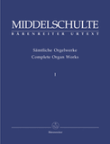 Middelschulte, Wilhelm - Complete Organ Works Volume 1 - Organ Solo