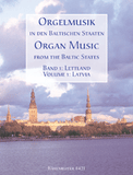 Organ Music from the Baltic States, Volume 1 Latvia (Orgelmusik in den baltischen Staaten band 1 Lettland) - Mixed Organ Collection