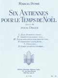 XMAS - Dupre, Marcel - Six (6) Antiennes Pour Le Temps De Noel Opus 48 - Ecce Dominus veniet // Omnipotens sermo tuus // Tecum Principium // Germinavit Cadix Jesse // Stella ista // Lumen ad Revelationem - Organ Solo