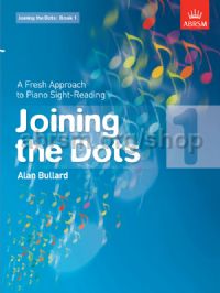 Bullard, Alan - Joining the Dots, Book 1 - A Fresh Approach to Piano Sight-Reading