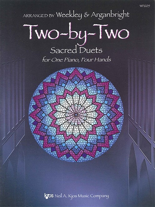 Sacred - Weekley & Arganbright - Two-By-Two - Three (3) Sacred Duets - Intermediate - Piano Duet (1 Piano 4 Hands)