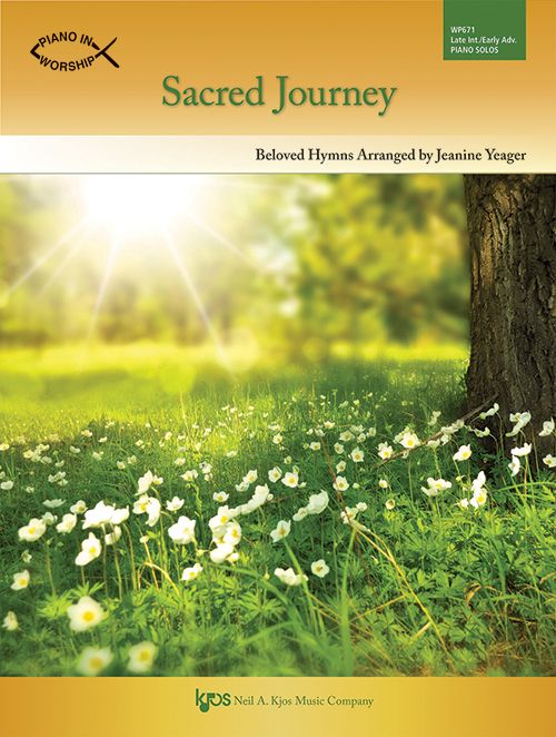 Sacred Journey, Arranged by Jeanine Yeager, Late Intermediate Piano