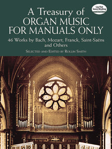 Treasury of Organ Music for Manuals Only: 46 Works by Bach, Mozart, Franck, Saint-Saens and Others - Mixed Organ Collection